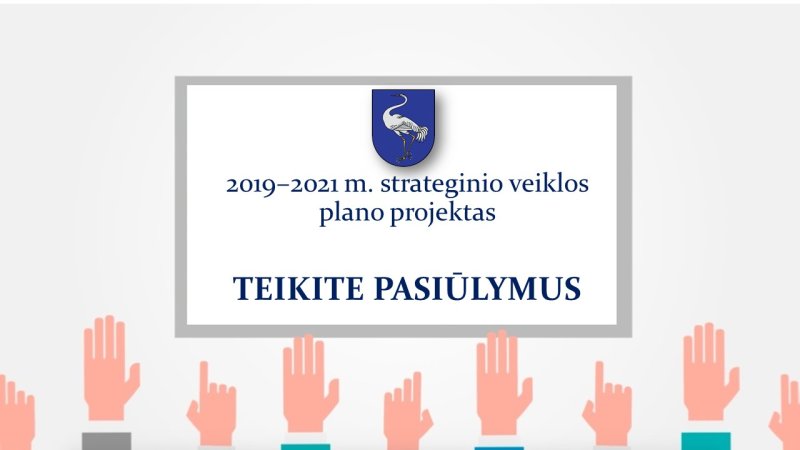 2019–2021 m. strateginio veiklos plano projektas – teikite pasiūlymus