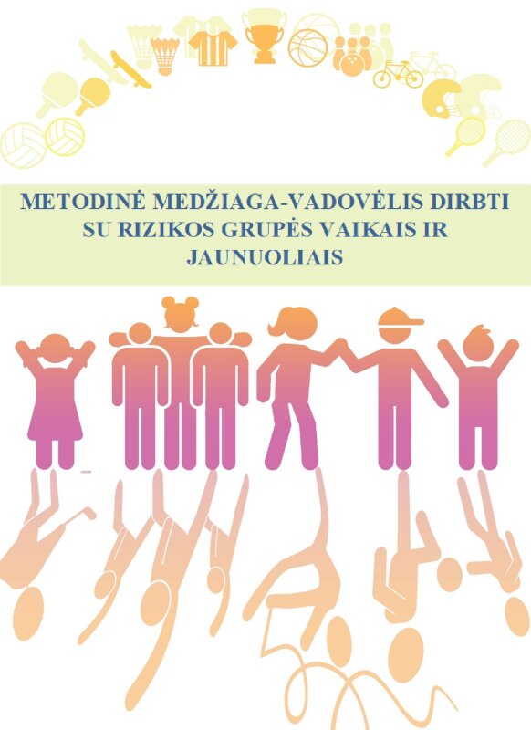 Naujas metodinis vadovas darbuotojams, dirbantiems su rizikos grupės vaikais ir jaunimu