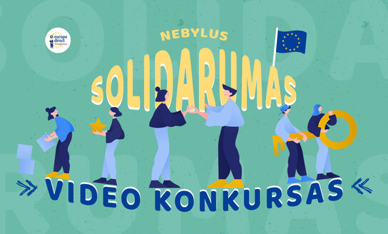 Nebylus solidarumas. Trumpų video filmukų konkursas, skirtas Europos dienai