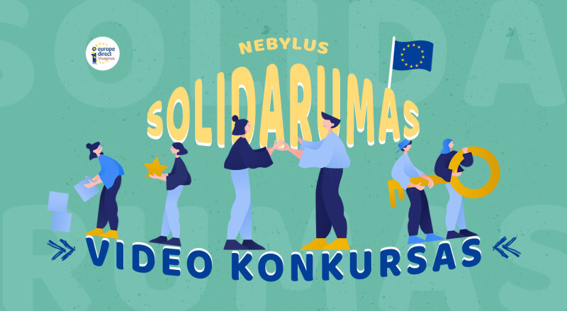 Nebylus solidarumas. Trumpų video filmukų konkursas, skirtas Europos dienai