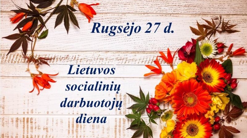 Rugsėjo 27 d. – Lietuvos socialinių darbuotojų diena