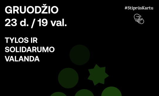 Gruodžio 23-ąją kviečiame šalies gyventojus į akciją „Tylos ir solidarumo valanda“: Lietuva, sustok!