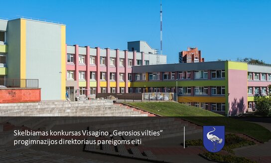 Skelbiamas konkursas Visagino „Gerosios vilties“ progimnazijos direktoriaus pareigoms eiti