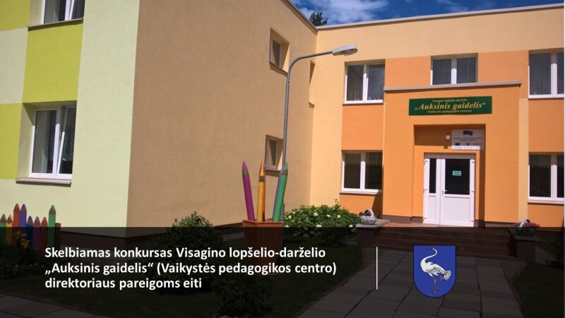 Skelbiamas konkursas Visagino lopšelio-darželio „Auksinis gaidelis“ (Vaikystės pedagogikos...