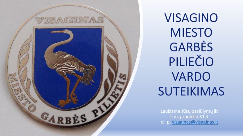 Gauti pasiūlymai dėl Visagino miesto garbės piliečio vardo suteikimo