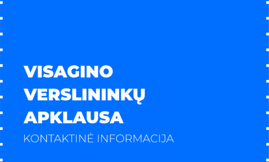 Jau vykdote ar tik planuojate vykdyti verslą Visagine? Mes norime su jumis susipažinti!