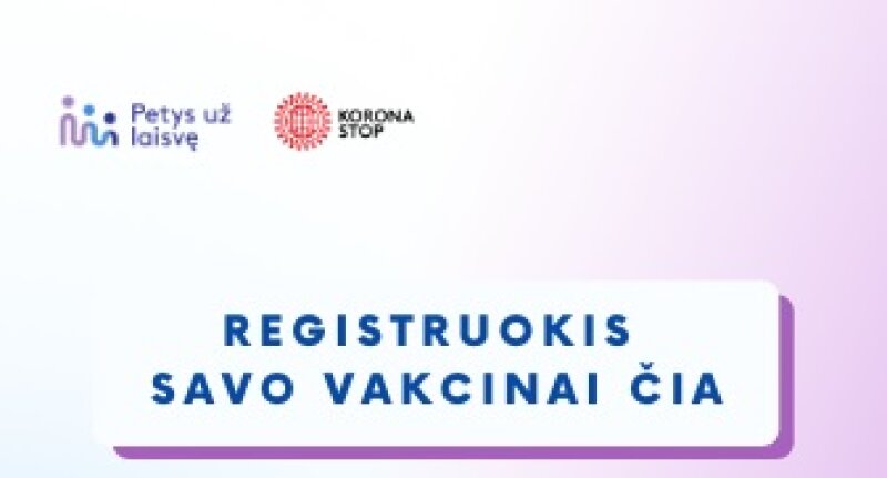 Registruokis savo vakcinai!