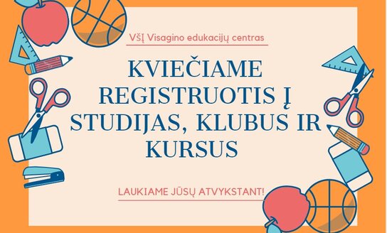 VšĮ Visagino edukacijų centras kviečia registruotis į studijas, klubus ir kursus