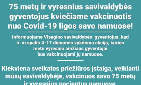 75 metų ir vyresnius savivaldybės gyventojus kviečiame vakcinuotis nuo Covid-19 ligos savo namuose !