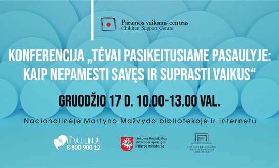  Konferencija „Tėvai pasikeitusiame pasaulyje: kaip nepamesti savęs ir suprasti vaikus“ 