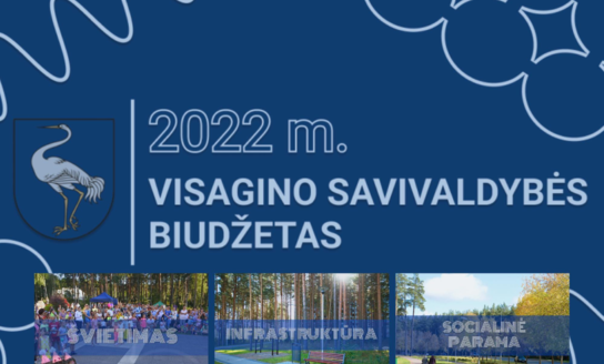 Visagino savivaldybės biudžetas nukreiptas į švietimo, infrastruktūros ir socialinės paramos...