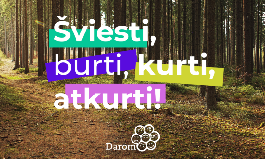 Akcija „Darom‘22“ kviečia šviesti, burti, kurti ir atkurti gamtai padarytą žalą