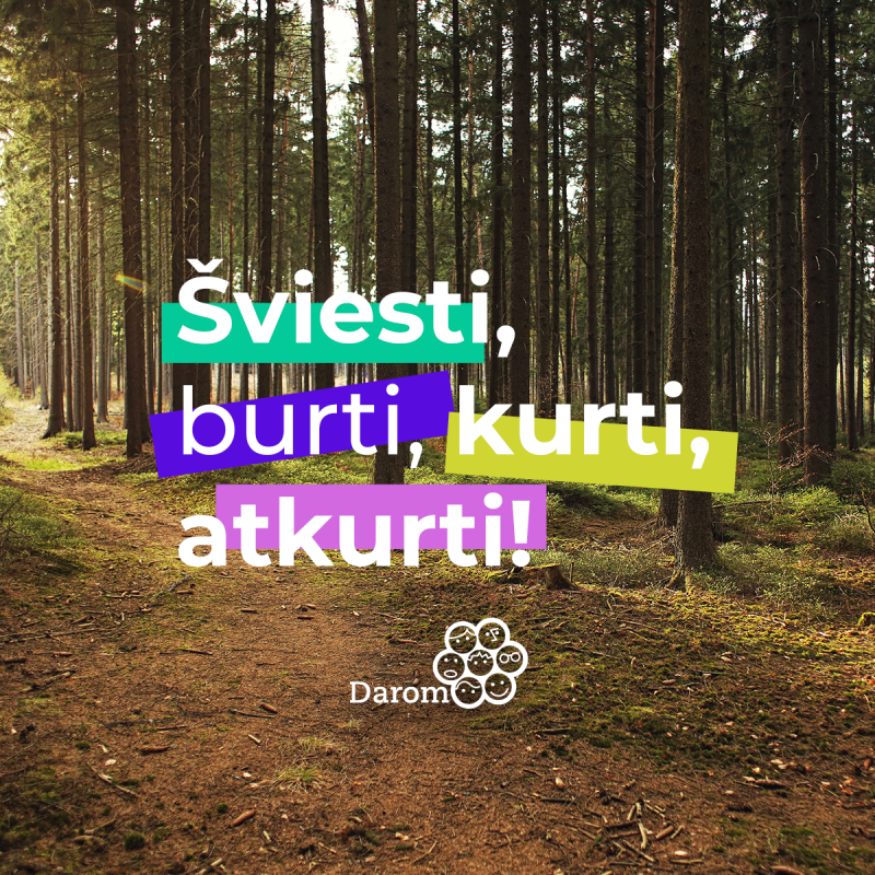 Akcija „Darom‘22“ kviečia šviesti, burti, kurti ir atkurti gamtai padarytą žalą