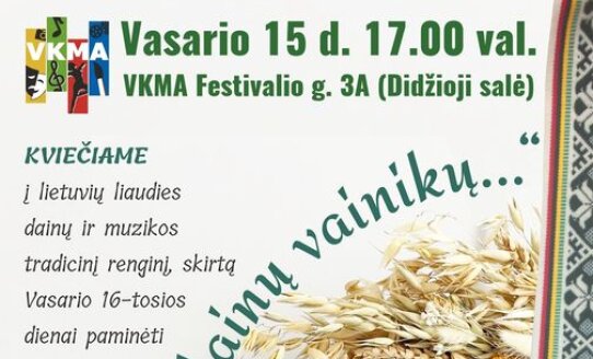 Lietuvių liaudies dainų ir muzikos tradicinis renginys „Pyniau dainų vainikų...“, skirtas Vasario...