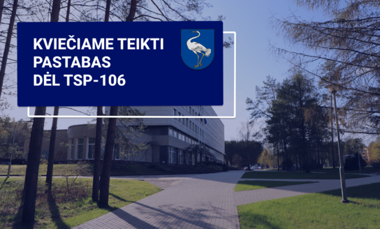 Kviečiame Visagino savivaldybės gyventojus teikti pastabas dėl TSP-106