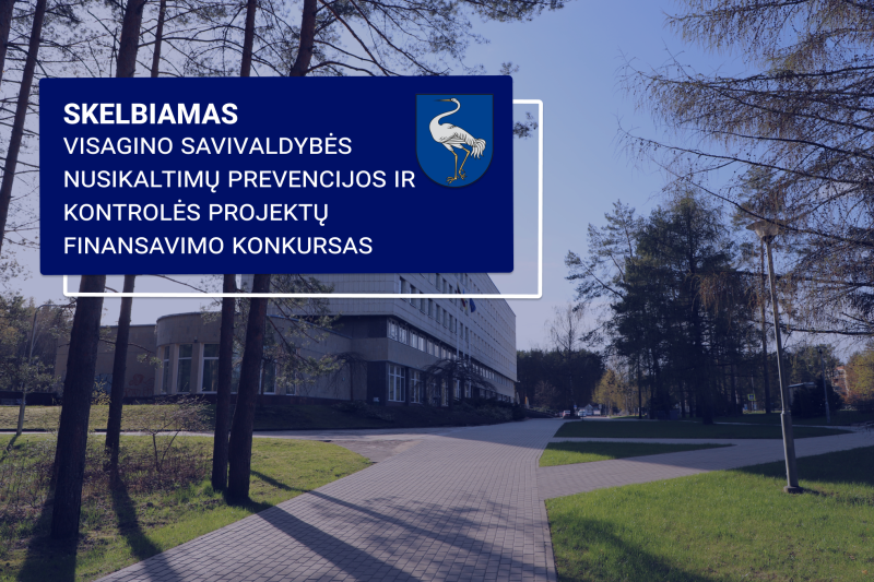 Skelbiamas Visagino savivaldybės nusikaltimų prevencijos ir kontrolės projektų finansavimo konkursas