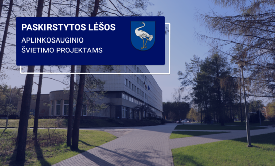 Paskirstytos lėšos aplinkosauginio švietimo projektams 