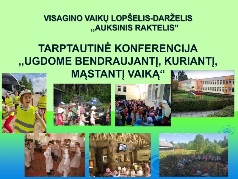 Tarptautinė konferencija „Ugdome žaidžiantį, bendraujantį, tyrinėjantį, kuriantį vaiką“, Visagino...