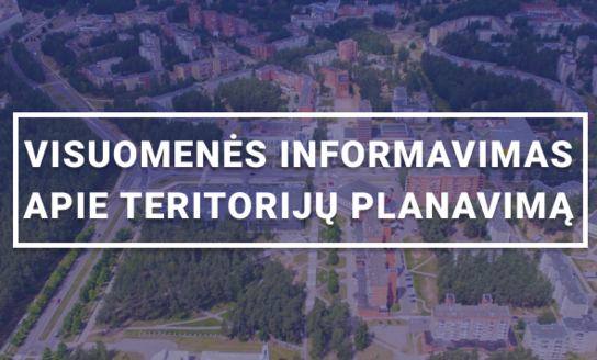 Informacija apie parengto teritorijų planavimo dokumento viešinimą