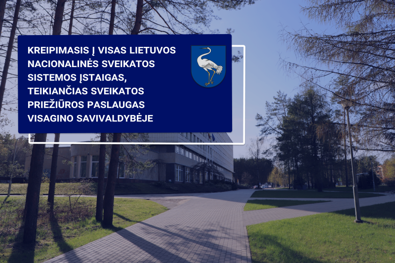 Kreipimasis į visas Lietuvos nacionalinės sveikatos sistemos įstaigas, teikiančias sveikatos...