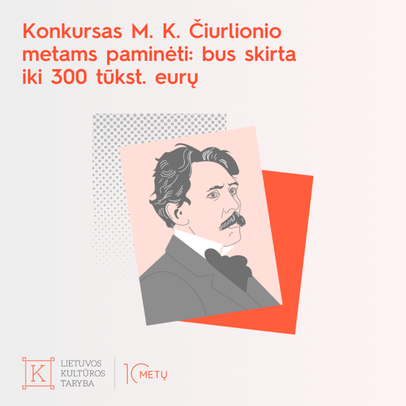 Lietuvos kultūros taryba skelbia M. K. Čiurlioniui skirtą konkursą: iniciatyvoms bus suteikta iki...