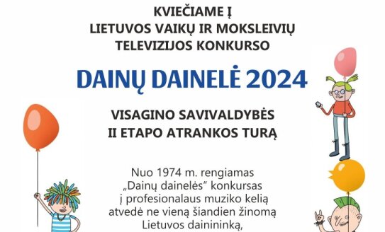 Kviečiame į Lietuvos vaikų ir moksleivių TV konkurso „DAINŲ DAINELĖ 2024“ Visagino savivaldybės...