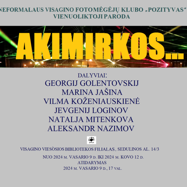 Fotomėgėjų klubo „Pozityvas“ vienuoliktoji paroda „Akimirkos...“ 