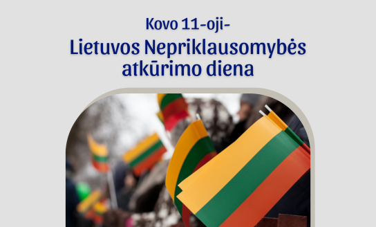 Kovo 11-oji- Lietuvos Nepriklausomybės atkūrimo diena