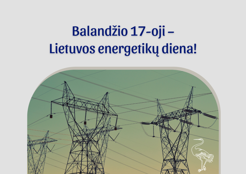 Balandžio 17-oji – Lietuvos energetikų diena!