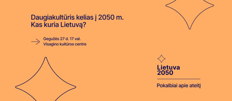 Kviečiame į pokalbį „Daugiakultūris kelias į 2050 m. Kas kuria Lietuvą?"