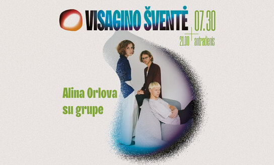 ALINA ORLOVA su grupe – jau liepos 30-ąją, Visagine!