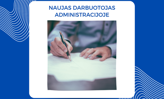 Naujas darbuotojas administracijoje!