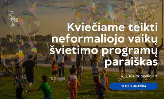  Kviečiame teikti neformaliojo vaikų švietimo programų paraiškas