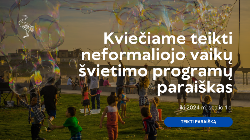  Kviečiame teikti neformaliojo vaikų švietimo programų paraiškas