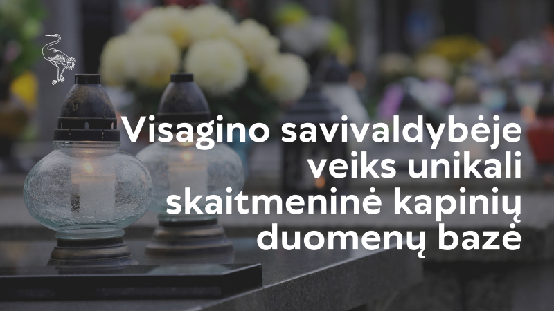 Visagino savivaldybėje veiks unikali skaitmeninė kapinių duomenų bazė