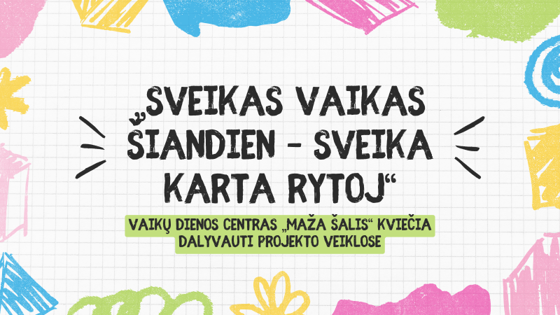 Kviečia dalyvauti projekto veiklose „Sveikas vaikas šiandien – sveika karta rytoj“!