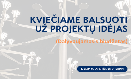 Kviečiame balsuoti už projektų idėjas (dalyvaujamasis biudžetas)!