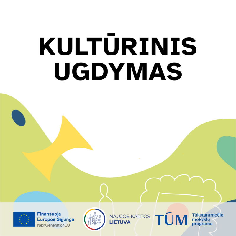 Įgyvendintos ilgalaikės kultūrinio ugdymo veiklos