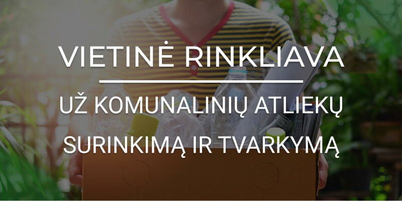 Informacija vietinės rinkliavos mokėtojams