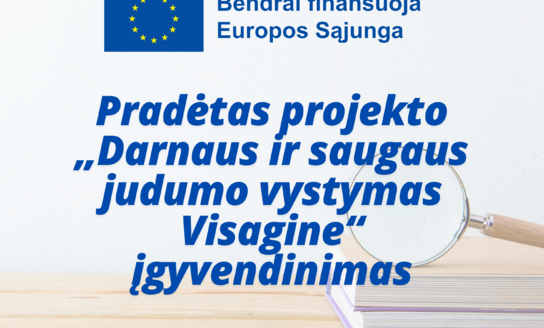 Projekto „Darnaus ir saugaus judumo vystymas Visagine“ įgyvendinimas
