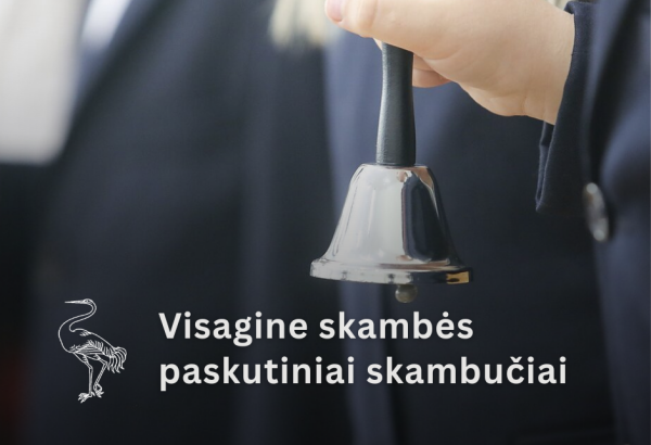 Visagine skambės paskutiniai skambučiai!