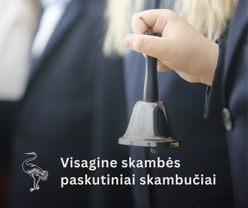 Visagine skambės paskutiniai skambučiai!
