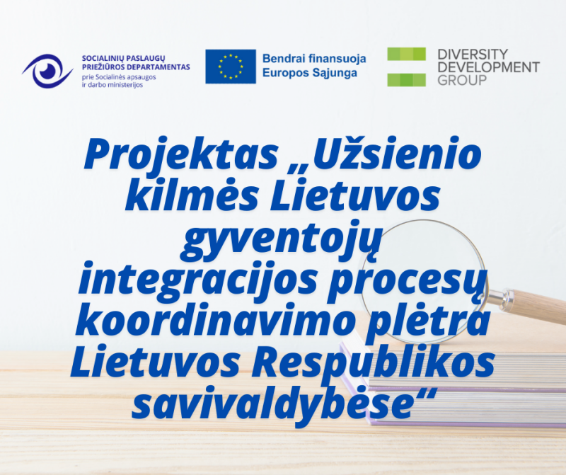 Projektas „Užsienio kilmės Lietuvos gyventojų integracijos procesų koordinavimo plėtra Lietuvos...
