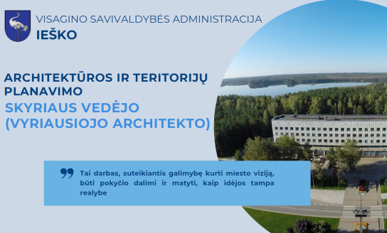 Skelbiamas konkursas Visagino savivaldybės administracijos Architektūros ir teritorijų planavimo...
