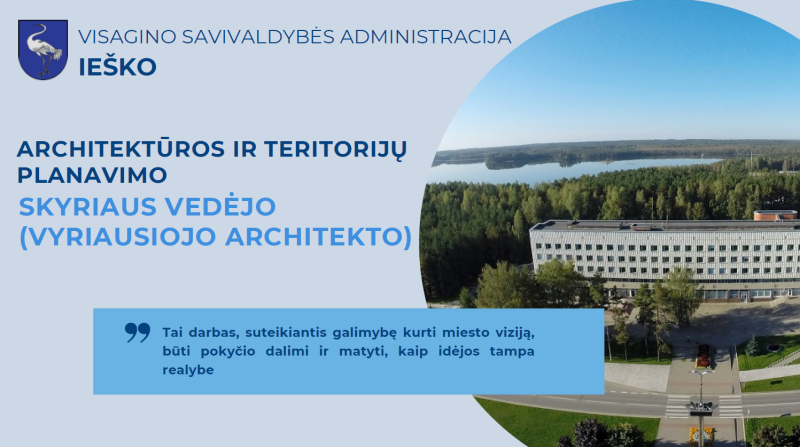 Skelbiamas konkursas Visagino savivaldybės administracijos Architektūros ir teritorijų planavimo...