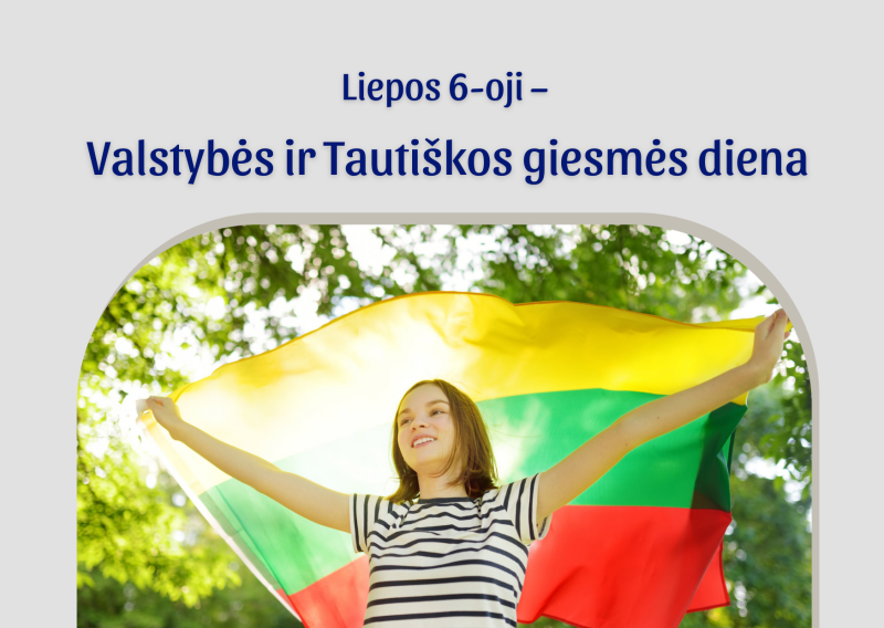 Liepos 6-oji – Valstybės ir Tautiškos giesmės diena