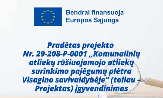 Pradėtas projekto Nr. 29-208-P-0001 „Komunalinių atliekų rūšiuojamojo atliekų surinkimo pajėgumų...